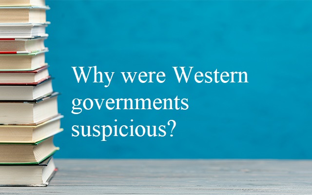 Why were Western governments suspicious?​